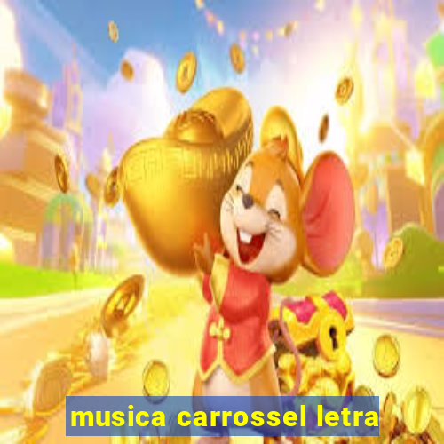 musica carrossel letra